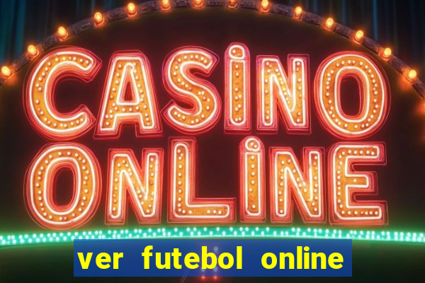 ver futebol online ao vivo